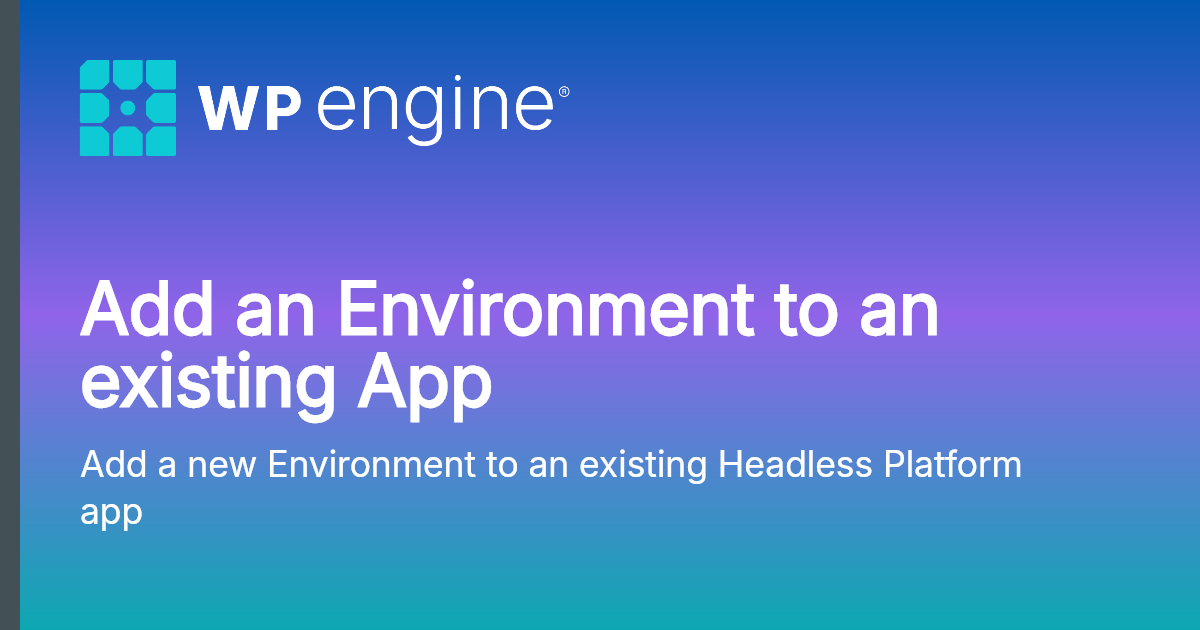 Add an Environment to an existing App | Documentation